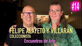 ASÍ PIENSA UN VERDADERO COLECCIONISTA DE ARTE. Felipe Alayeto