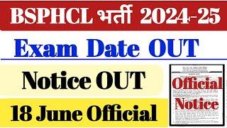 BSPHCL भर्ती 2024-25 Exam Date OUT  Official Notice OUT || 18 June Update.