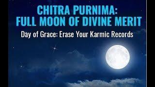 Chitra Purnima : Full Moon of Creation and Manifestation