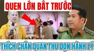 Thiếu Tướng Đinh Văn Nơi Vào Cuộc Thích Chân Quang Thu Dọn Hành Lý Là Vừa