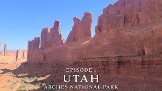 Exploring Utah and Arizona - Episode 1: Moab & Arches National Park