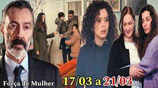 Força de Mulher - Resumo Semanal 17/03 a 21/03/2025 - Resumo da Semana novela Força de Mulher