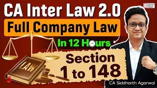 CA Inter Full Company Law Marathon in 12 Hours | Section 1 to 148 | CA Siddharth Agarwal