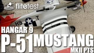 Flite Test - Hangar 9 P-51 Mustang MkII PTS - REVIEW