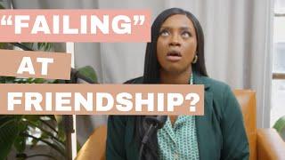 When a FRIENDSHIP BREAKUP makes you feel like you FAILED w friendship expert Danielle Bayard Jackson