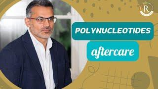 Polynucleotides Aftercare Advice