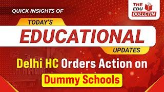 Delhi HC Orders Action on Dummy Schools | Educational Highlights 28-Jan-2025 : The Edu Bulletin