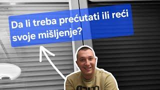 DA LI TREBA PREĆUTATI ILI UVEK REĆI SVOJE MIŠLJENJE?