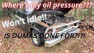 Where did Dumas's oil pressure go?!?! Why will it not idle????