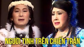 Trích đoạn Người Tình Trên Chiến Trận | Thanh Tuấn, Lệ Thủy, Minh Phụng | Music Official Video