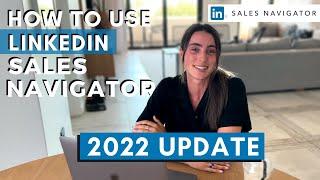 How To Use LinkedIn Sales Navigator To Generate Leads - 2022 step by step tutorial