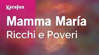 Mamma María - Ricchi e Poveri | Karaoke Version | KaraFun