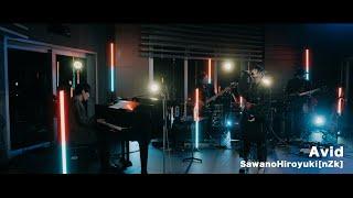 "Avid" from SawanoHiroyuki[nZk] 10th Anniversary Studio Live