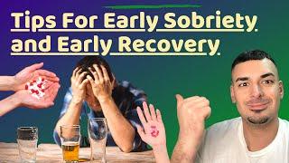 12 Essential Tips To Get Through Early Sobriety (Early Recovery)