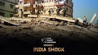 1. India Shook | The 2001 Gujarat Earthquake | A Story of Struggle and Restoration