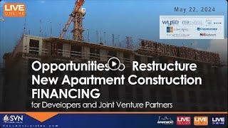 Opportunities to Restructure New Apartment Construction Financing - WEBINAR - May 2024