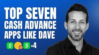 Best Cash Advance Apps Like Dave | Best Apps like Dave to Get Cash Advances Easily