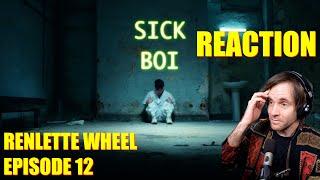 Ren - Sick Boi (Official Music Video) REACTION | Renlette Wheel Ep 12 (FINALLY)