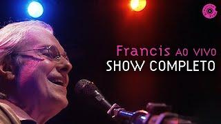 Francis Hime Ao Vivo - Show Completo (Vídeo Oficial)