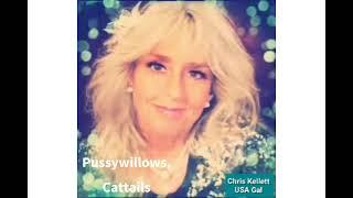 Chris Kellett sings "Pussywillows,  Cat-Tails" (Gordon Lightfoot)