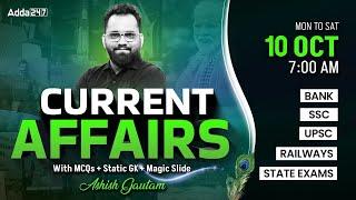 10 OCTOBER CURRENT AFFAIRS 2024 | ALL EXAMS IMP. CURRENT AFFAIRS | ASHISH GAUTAM SIR