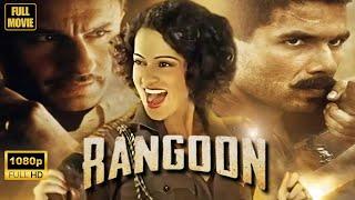 Rangoon (2017) | रंगून | Shahid Kapoor, Kangana Ranaut, Saif Ali Khan | Full Hindi Movie