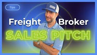 The Freight Broker Sales Pitch **5 Tips to sound like a PRO **