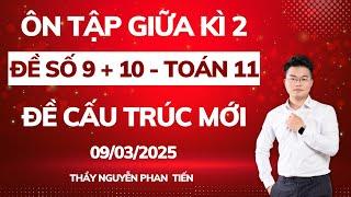 Ôn Tập Giữa Học Kì 2 - Toán 11 (SGK Mới) - Đề Số 9+10 || Thầy Nguyễn Phan Tiến