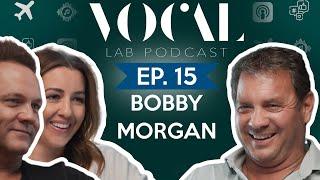 The Vocal Lab Podcast: Bobby Morgan - From milking cows to making films!