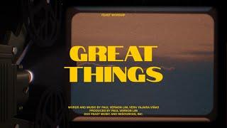 Feast Worship - Great Things (Official Lyric Video)