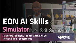 EON AI Skill Simulator - AI Shows You How, You Try Virtually, You Get Personalized Assessments