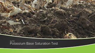 Potassium Base Saturation Soil Test (From Ag PhD #1176 - Air Date 10-18-20)