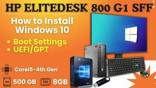 How to Install Windows 10 with Uefi | Hp EliteDesk 800 G1 | HP Desktop Boot Settings | Step By Step
