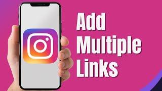 How to Add Multiple Links to Instagram Profile (Full Guide)