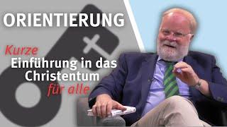 Orientierung I Kurze Einführung in das Christentum für alle