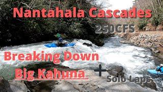 Nantahala Cascades @ 250CFS: Solo Laps and Breaking Down Big Kahuna