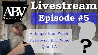 ABV Society Livestream #5 Simple Rum Wash | Strawberry Kiwi Wine | Q and A