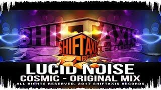 [Big Room - House]  Lucid Noise  – Cosmic (Original Mix) [ShiftAxis Records Release]