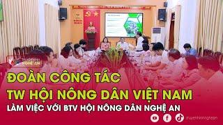 Đoàn công tác TW Hội nông dân Việt Nam làm việc với BTV Hội nông dân Nghệ An