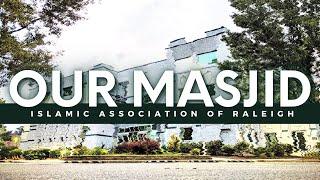 The Islamic Association of Raleigh | Our Masjid