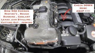 Bmw N52 Common Misfires , Rough Running , Coolant Leaks , Stalling Issues , Jerking Issues P0300