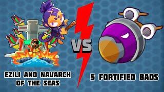 Ezili and Navarch of the Seas vs 5 Fortified BADs in BTD6