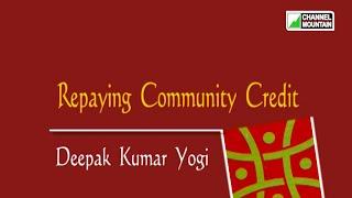 Repaying Community Credit - Deepak Kumar Yogi - A Jayprakash Panwar 'JP' Film