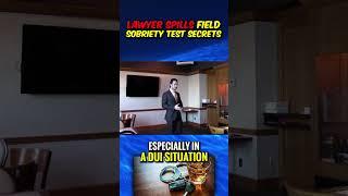 LAWYER tells all FIELD SOBRIETY TEST SECRETS!