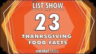 23 Thanksgiving Food Facts - mental_floss List Show (Ep. 232)