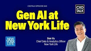 New York Life: Chief Data and Analytics Officer Explains Generative AI Strategy | CXOTalk #845