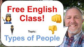 Let's Learn English! Topic: Types of People ️‍