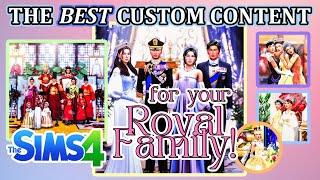 The BEST Custom Content for your Royal Family | The Sims 4