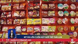 Mỳ ăn liền cuốn hút giới trẻ Thái Lan | VTV24