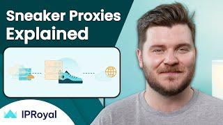 What is a Sneaker Proxy | Everything You Need to Know